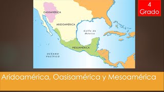 Aridoamérica Oasisamérica y Mesoamérica Características geográficas y culturales [upl. by Elvia]