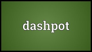 Dashpot Meaning [upl. by Masterson]