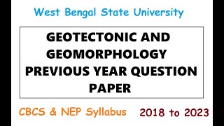 Geotectonic and Geomorphology Previous Year Question Paper 2018 to 2023  CBCS amp NEP Syllabus [upl. by Tanner471]