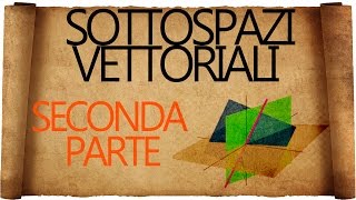 Sottospazi Vettoriali  Ulteriori Esempi [upl. by Hodgkinson]