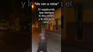 Me van a robar pero el vagabundo me protege [upl. by Yrrep]