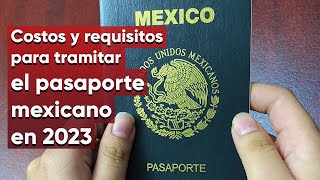 Pasaporte mexicano en 2023 Costo y requisitos para tramitarlo [upl. by Tallula]