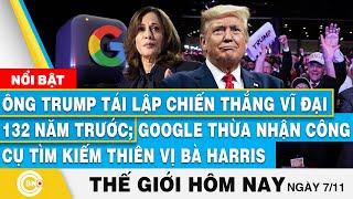 Tin thế giới hôm nay  Ông Trump tái lập chiến thắng vĩ đại 132 năm trước Google “thiên vị” Harris [upl. by Anyt]