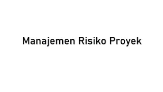 Manajemen Risiko Proyek Membahas Bentuk Risiko Dan Faktor Risiko Umum Serta Risk Breakdown Structure [upl. by Annaiuq]