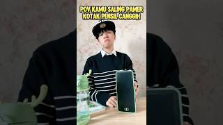 KAMU SALING PAMER KOTAK PENSIL CANGGIH shorts pov [upl. by Huoh823]