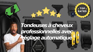 Comparatif Des Meilleures Tondeuses À Cheveux Professionnelles Avec Réglage Automatique [upl. by Hubing]