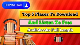 5 Places To Listen To Audiobooks  Audiobooks Full Length [upl. by Idnaj434]