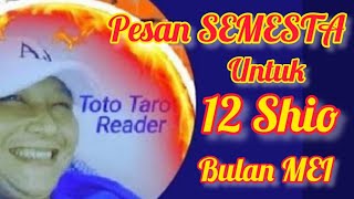 Pesan SEMESTA untuk 12 Shio di bulan MEI [upl. by Punak]