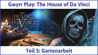 The House of Da Vinci deutsch Teil 5  Gartenarbeit Lets Play [upl. by Anivlac]