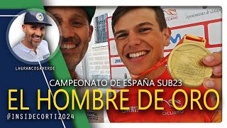 🟥🟨🟥 ASÍ GANÓ Hugo de la Calle EL CAMPEONATO DE ESPAÑA SUB23 INSIDE CORTIZO 2024 [upl. by Ellmyer]