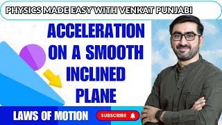 Acceleration on a smooth inclined plane  11th amp 12th Concepts  Physics [upl. by Zingg124]