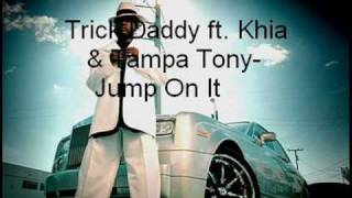 Trick Daddy ft Khia amp Tampa Tony  Jump On It [upl. by Adeirf]