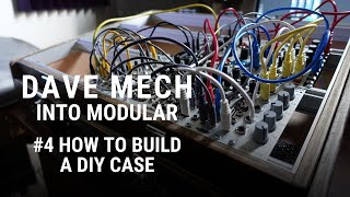 How to build a DIY eurorack case  Into Modular 4 [upl. by Pelligrini]