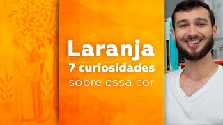 Laranja 7 curiosidades sobre essa cor \\ Pedro Panetto [upl. by Beverie]