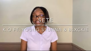 SETE  KO ft Young Stunna amp Blxckie cover by XAE [upl. by Ojeibbob284]