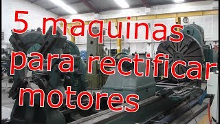 Las 5 maquinas necesarias para abrir una rectificadora de motores machine shop [upl. by Aelem739]