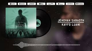 KAYFO LUANI JÉHOVAH SABAOTH audio officiel [upl. by Eineg969]