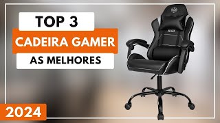 Top 3 Melhores Cadeira Gamer Para Comprar em 2024 [upl. by Notse]