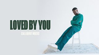 CalledOut Music  Loved By You Official Lyric Video [upl. by Laura]