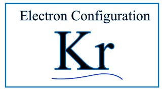 How to write the electron configuration for Krypton Kr [upl. by Eirojram]