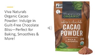 Viva Naturals Organic Cacao Powder Indulge in GuiltFree Chocolate Bliss—Baking Smoothies amp More [upl. by Htiaf17]