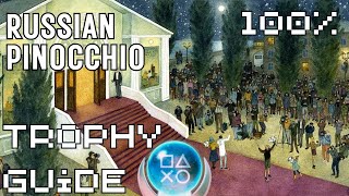 Russian Pinocchio  Easy 1 Fast Platinum  100 Trophy Guide [upl. by Linskey]