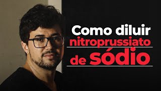 Como diluir nitroprussiato de sódio Nipride [upl. by Ynar820]