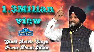 Gyani Balbir singh Paras Dhadi Jatha II Dana Mandi Majitha II 25 Feb2018 [upl. by Aisorbma]