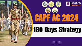 CAPF AC 2024 I Complete 180 days Strategy to Crack CAPF Exam I CAPF Exam Preparation Tips [upl. by Retsehc]