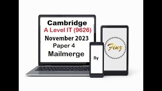 A Level IT 9626 November 2023 Paper 4  Mailmerge [upl. by Aleahcim618]