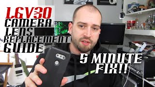 LG V30 Camera Lens Replacement Guide  5 MINUTE FIX [upl. by Leopoldine]