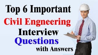 Top 6 Important Civil Engineering Interview Question with answers [upl. by Karena]