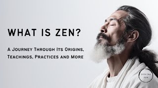 What is Zen Buddhism Understanding Its Origins  Zen Meditation  Core Principles and Practices [upl. by Nytsirc921]