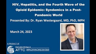 HIV Hepatitis and the Fourth Wave of the Opioid Epidemic Syndemics in a PostPandemic World [upl. by Neelcaj]