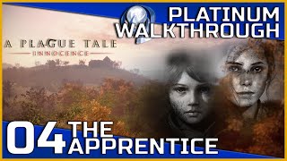 A Plague Tale Innocence Full Platinum Walkthrough  04  The Apprentice [upl. by Uno725]