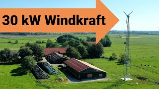 Windanlage fürs Gewerbe Landwirt spart Stromkosten 30 kW Praxisprojekt [upl. by Aiciruam]