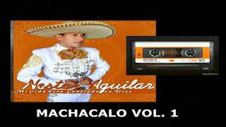 MACHACALO NESTOR AGUILAR VOL 1 [upl. by Burroughs544]