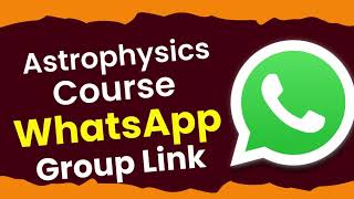 1000 Astrophysics Course WhatsApp Group Links  Astrophysics Course Online Class Whatsapp Group [upl. by Jada]