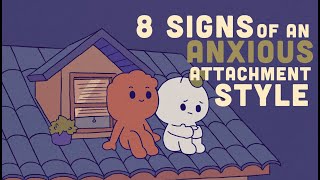 8 Signs of an Anxious Attachment Style [upl. by Assila]