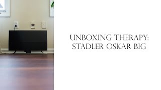 Unboxing Therapy Stadler Form OSKAR Big [upl. by Noiro807]