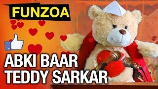 Abki Baar Teddy Sarkar  Like For Funzoa  Teddy Goverment Slogan  Teddies Should Rule  Bojo Teddy [upl. by Farlay]