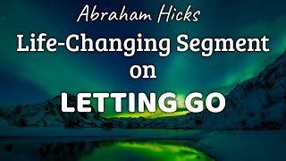 Letting Go✨Abraham Hicks [upl. by Bork]