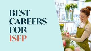 The Best Careers for ISFP Personality Type [upl. by Ytte]