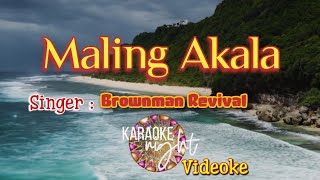 MALING AKALA  BROWNMAN REVIVAL  KARAOKE  VIDEOKE [upl. by Greenwood]