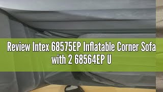 Review Intex 68575EP Inflatable Corner Sofa with 2 68564EP Ultra Lounge Chairs amp Ottomans Indoor Us [upl. by Suitangi625]