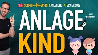 Kind absetzen Anlage Kind 2022 ausfüllen Elster ✅ Steuererklärung 2022 Anlage Kind Elster Tutorial [upl. by Odlanier153]