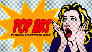 Pop Art The Exchange of Creativity and Culture [upl. by Timus]