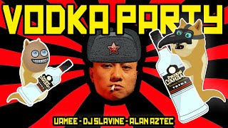 Alan Aztec amp uamee  Vodka Party feat DJ Slavine [upl. by Toback]