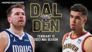 Dallas Mavericks vs Denver Nuggets Full Game Highlights  Feb 15  2023 NBA Season [upl. by Alhahs]