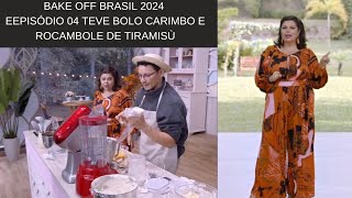 Bake off Brasil 2024  Episódio 04 Teve Bolo Carimbo e Rocambole de Tiramisù 07082024 [upl. by Ramej890]